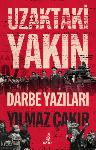 Uzaktaki Yakın;Darbe Yazıları