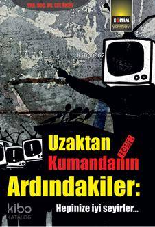 Uzaktan Kumandanın Ardındakiler; Hepinize iyi seyirler... - Kitapiks.c