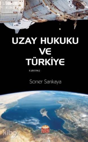 Uzay Hukuku ve Türkiye - Kitapiks.com