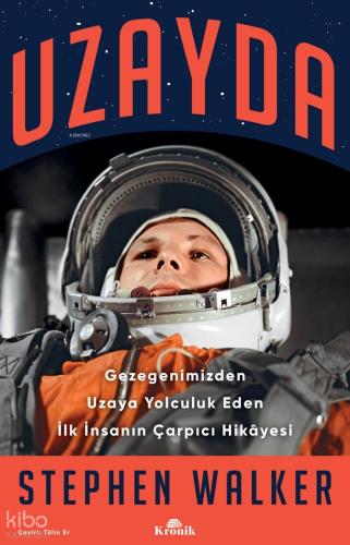 Uzayda;Gezegenimizden Uzaya Yolculuk Eden İlk İnsanın Çarpıcı Hikâyesi