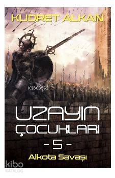 Uzayın Çocukları 5; Alkota Savaşı