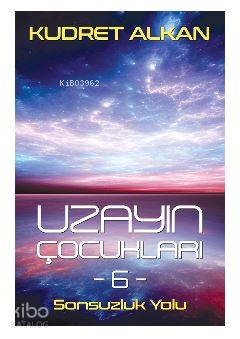 Uzayın Çocukları 6; Sonsuzluk Yolu