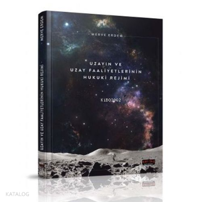 Uzayın ve Uzay Faaliyetlerinin Hukuki Rejimi