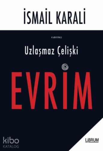 Uzlaşmaz Çelişki;Evrim