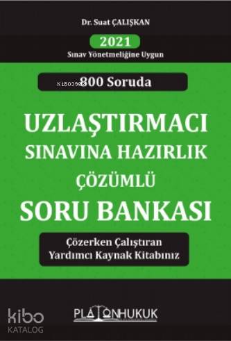 Uzlaştırmacı Sınavına Hazırlık Çözümlü Soru Bankası