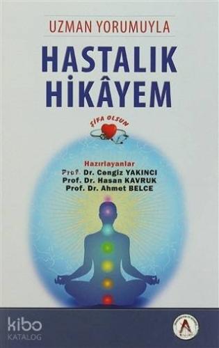 Uzman Yorumuyla Hastalık Hikayem - Şifa Olsun