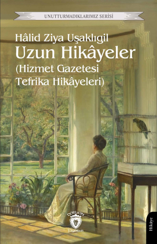 Uzun Hikâyeler; (Hizmet Gazetesi Tefrika Hikâyeleri)