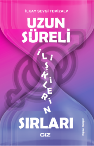 Uzun Süreli İlişkilerin Sırları - Kitapiks.com