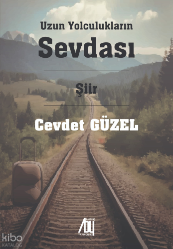Uzun Yolculukların Sevdası