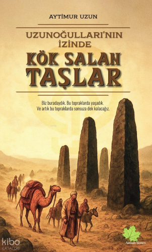 Uzunoğulları’nın İzinde Kök Salan Taşlar