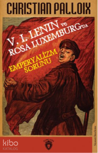 V. I. Lenın ve Rosa Luxemburg’da  Emperyalizm Sorunu