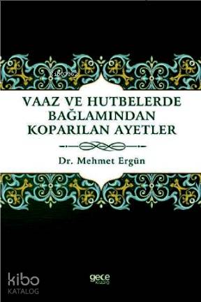 Vaaz ve Hutbelerde Bağlamından Koparılan Ayetler