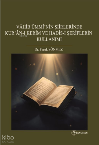 Vahib Ümmi'nin Şiirlerinde Kur'an'ı Kerim ve Hadisi Şerîflerin Kullanımı