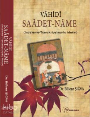 Vahidi - Saadet - Name; (İnceleme-Transkripsiyonlu Metin)