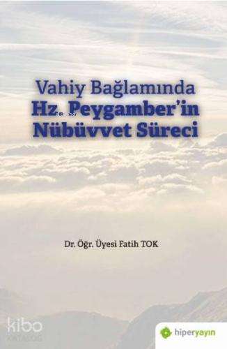 Vahiy Bağlamında Hz. Peygamber'in Nübüvvet Süreci