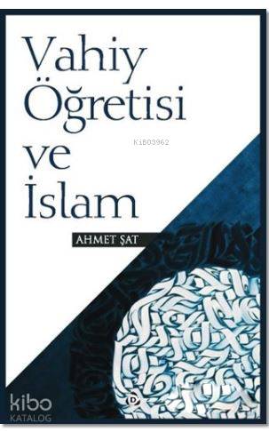 Vahiy Öğretisi ve İslam - Kitapiks.com