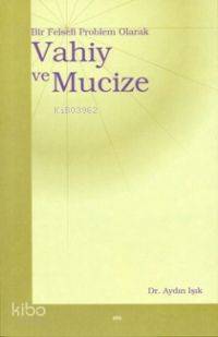 Vahiy ve Mucize; Bir Felsefi Problem Olarak