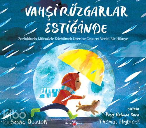 Vahşi Rüzgarlar Estiğinde;Zorluklarla Mücadele Edebilmek Üzerine Cesaret Verici Bir Hikaye