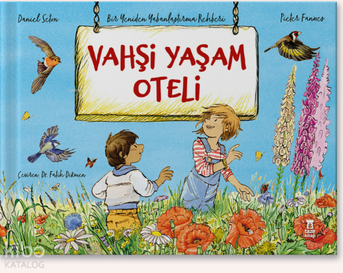 Vahşi Yaşam Oteli  (Ciltli);Bir Yeniden Yabanlaştırma Rehberi