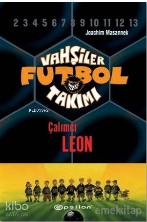 Vahşiler Futbol Takımı 1 - Çalımcı Leon (Ciltli)