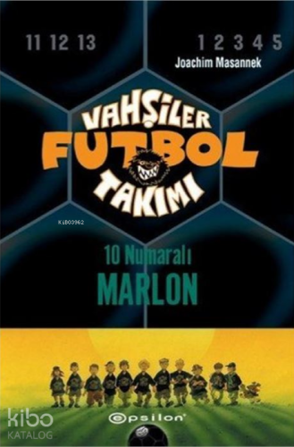 Vahşiler Futbol Takımı 10 - 10 Numaralı Marlon (Ciltli)