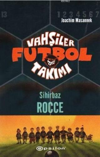 Vahşiler Futbol Takımı 12; Sihirbaz Rocce