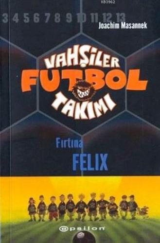 Vahşiler Futbol Takımı 2; Fırtına Felix