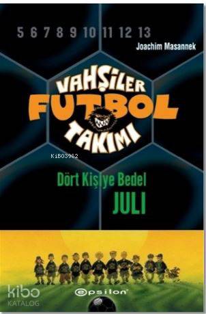 Vahşiler Futbol Takımı 4 - Dört Kişiye Bedel Juli (Ciltli)
