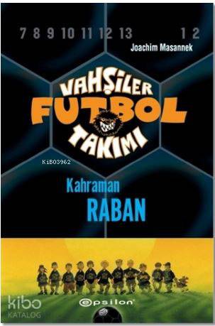Vahşiler Futbol Takımı 6 - Kahraman Raban (Ciltli)