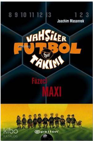Vahşiler Futbol Takımı 7 - Füzeci Maxi (Ciltli)