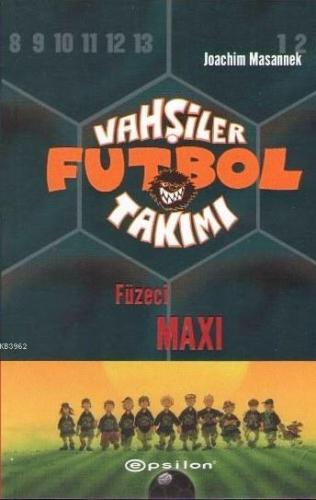 Vahşiler Futbol Takımı 7; Füzeci Maxi