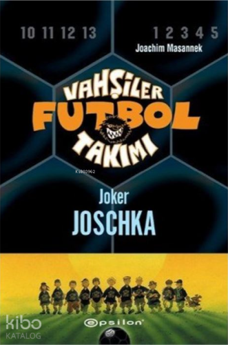 Vahşiler Futbol Takımı 9 - Joker Joschka (Ciltli)