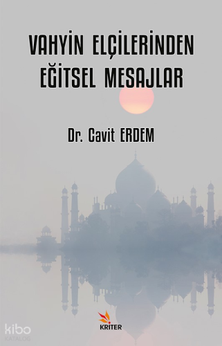 Vahyin Elçilerinden Eğitsel Mesajlar