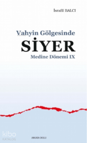 Vahyin Gölgesinde Siyer Medine Dönemi IX