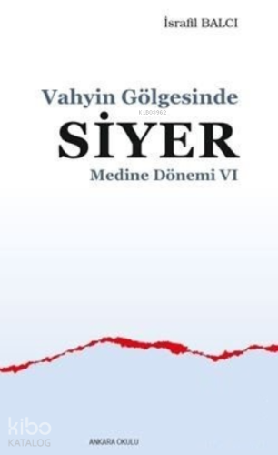 Vahyin Gölgesinde Siyer - Medine Dönemi VI