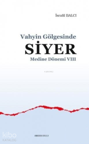 Vahyin Gölgesinde Siyer Medine Dönemi VIII - Kitapiks.com