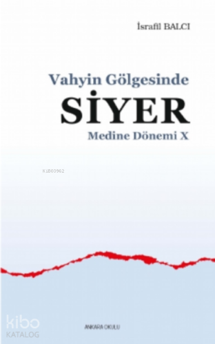 Vahyin Gölgesinde Siyer Medine Dönemi X - Kitapiks.com