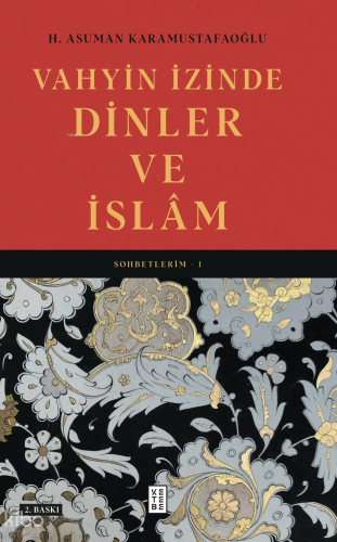Vahyin İzinde Dinler ve İslâm;Sohbetlerim - 1