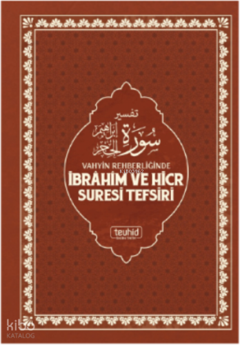 Vahyin Rehberliğinde İbrahim ve Hicr Suresi