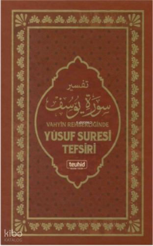 Vahyin Rehberliğinde Yusuf Suresi Tefsiri