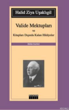 Valide Mektupları ve Kitapları Dışında Kalan Hikayeler - Kitapiks.com