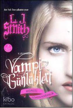 Vampir Günlükleri & Dönüş-Çöken Karanlık 3. Kitap - Kitapiks.com