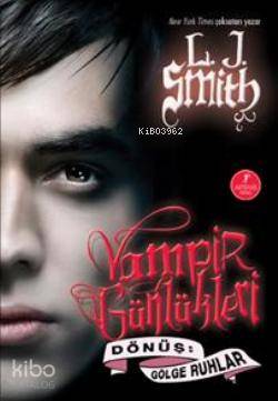 Vampir Günlükleri & Dönüş-Gölge Ruhlar; 4. Kitap - Kitapiks.com