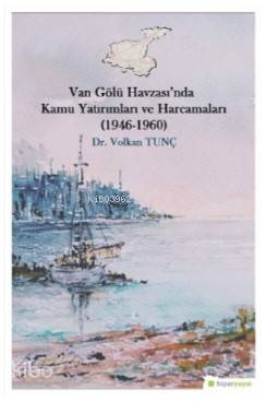 Van Gölü Havzası'nda Kamu Yatırımları ve Harcamaları (1946-1960)