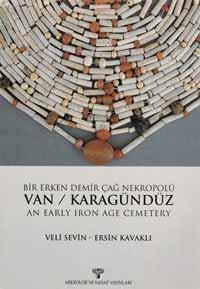 Van-Karagündüz; Bir Erken Demir Çağ Nekropolü - Kitapiks.com
