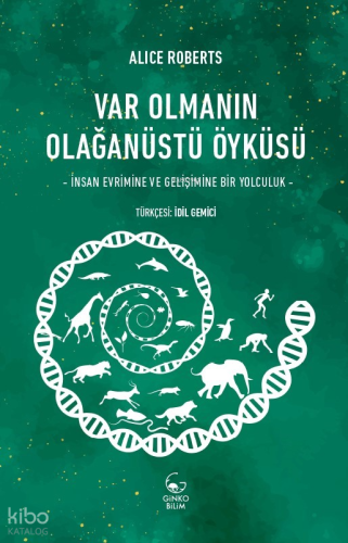 Var Olmanın Olağanüstü Öyküsü - İnsan Evrimine ve Gelişimine Bir Yolculuk