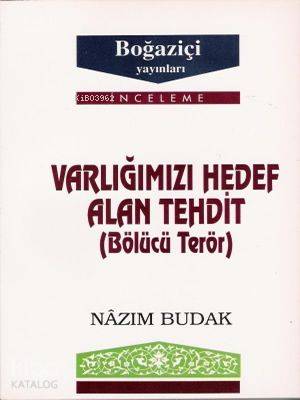 Varlığımızı Hedef Alan Tehtit; Bölücü Terör - Kitapiks.com
