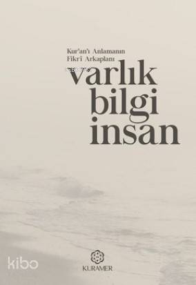 Varlık Bilgi İnsan