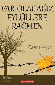 Varolacağız Eylüllere Rağmen