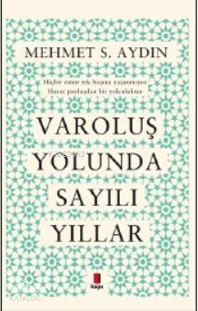 Varoluş Yolunda Sayılı Yıllar; Hiçbir ömür tek başına yaşanm Hayat paylaşılan bir yolculuktur